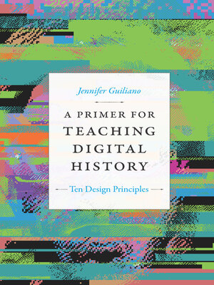 cover image of A Primer for Teaching Digital History